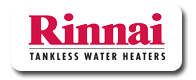 We Install Rinnai Tankless Water Heater Systems